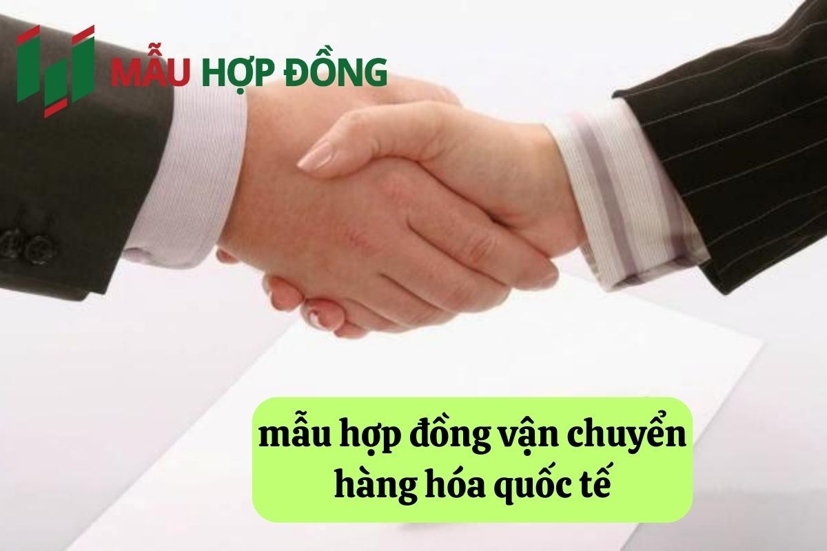mẫu hợp đồng vận chuyển hàng hóa quốc tế